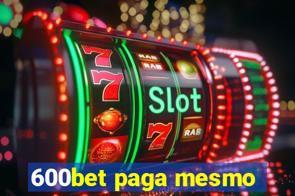 600bet paga mesmo